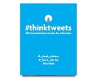 #ThinkTweets: 100 transformative tweets for educators 0979430852 Book Cover