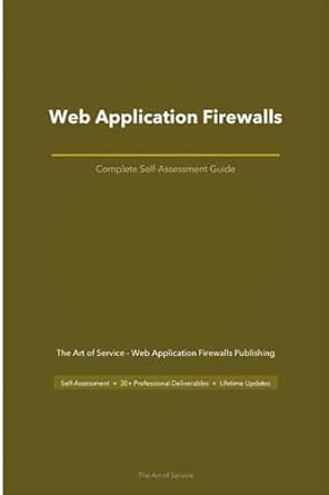 Web Application Firewalls A Complete Guide: The Art of Service - Web ...
