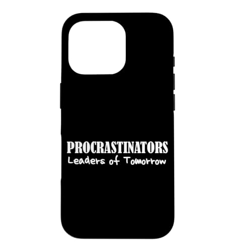 Procrastinators Leaders of Tomorrow Funny Lazy People �_�[�N �X�}�z�P�[�X iPhone 16 Pro �p