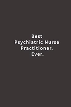Paperback Best Psychiatric Nurse Practitioner. Ever.: Lined notebook Book