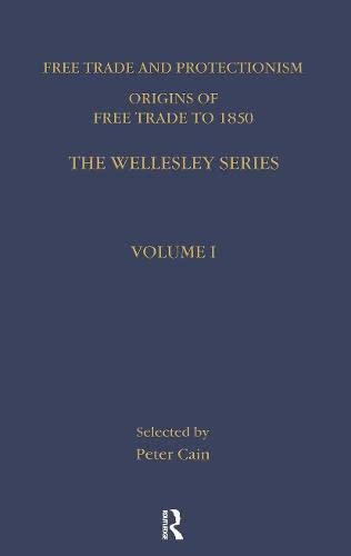 Free Trade and Protectionism: Key Nineteenth Century Journal Sources in Economics (4 Vol Set) (The Wellesley Series)