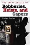 The Encyclopedia Of Robberies, Heists, And Capers