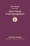 Das ultimative Trainingstagebuch für Pferd und Reiter: Inkl. wertvollem Bonusmaterial - Videoanleitungen, Checklisten, EBooks und Co.