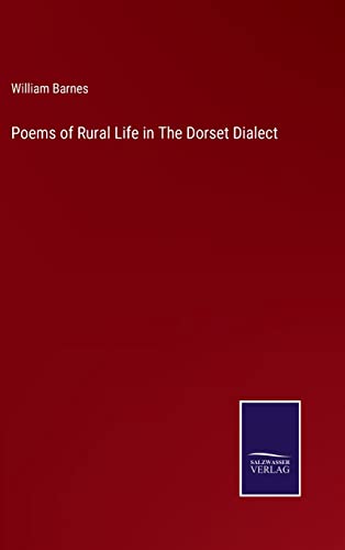 Poems of Rural Life in The Dorset Dialect