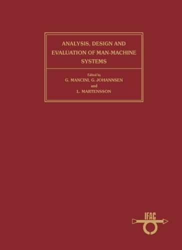 Analysis, Design & Evaluation of Man-Machine Systems: Proceedings of the 2nd IFAC/IFIP/IFORS/IEA Conference, Verese, Italy, 10-12 September 1985