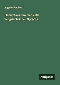 Paperback Elementar-Grammatik der neugriechischen Sprache [German] Book
