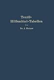  Textil-Hilfsmittel-Tabellen: insbesondere Schaum-, Netz-, Wasch-, Reinigungs-, Dispergier- usw. -Mittel