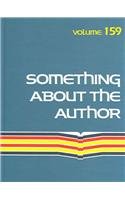 Something about the Author, Volume 159 0787687839 Book Cover