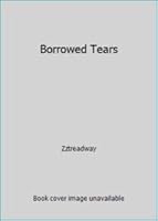 Borrowed Tears 0465007295 Book Cover
