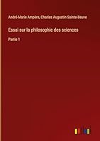 Essai sur la philosophie des sciences: Partie 1 338509562X Book Cover