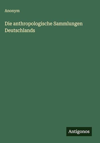 Die anthropologische Sammlungen Deutschlands [German] 3386421075 Book Cover
