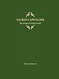  Sacred Capitalism: The Alchemy of Ethical Wealth