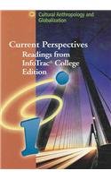 Current Perspectives: Readings from InfoTrac® College Edition: Cultural Anthropology and Globalization (with InfoTrac®) (Current Perspectives) 0495008109 Book Cover