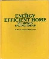 The energy efficient home--101 money saving ideas 0830624155 Book Cover