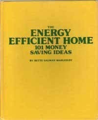 Hardcover The energy efficient home--101 money saving ideas Book