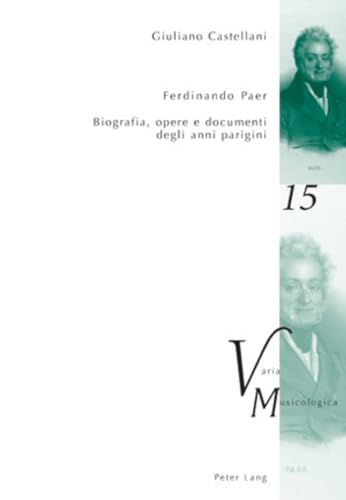 Ferdinando Paer biographie de reference pour passionnes d opéra - 2