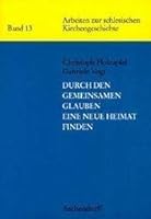 Durch Den Gemeinsamen Glauben eine Neue Heimat Finden 3402042304 Book Cover
