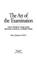 Hardcover The Art of the Examination (why Patient Care Goes Beyond Clinical Correctness) Book