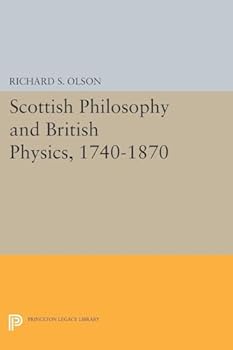Paperback Scottish Philosophy and British Physics, 1740-1870: A Study in the Foundations of the Victorian Scientific Style Book