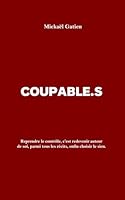 COUPABLE.S (French Edition) B0F6DDDC6T Book Cover