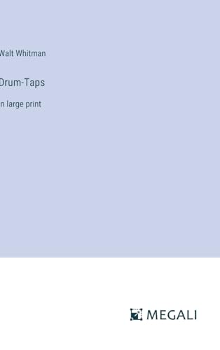 Drum-Taps: in large print