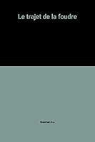 Le trajet de la foudre 2702419747 Book Cover