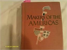 Makers of the Americas (History on the march) B0007EZ8RO Book Cover