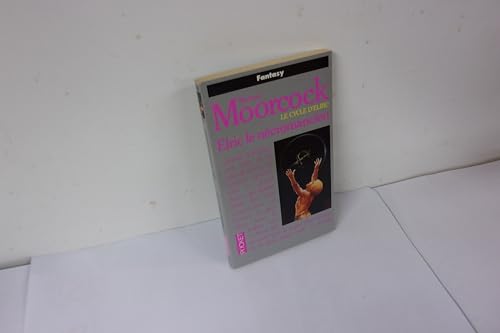 Elric le nécromancien, tome 4. Le cycle d'Elric [French] 2266029347 Book Cover