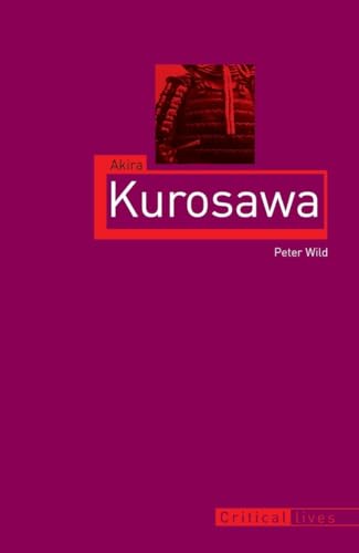 Akira Kurosawa (Critical Lives)