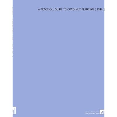 A Practical Guide to Coco-Nut Planting