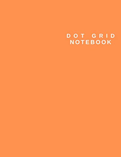 Dot Grid Notebook: Large (8.5 x 11 inches) - 106 Dotted Pages - Dotted Notebook/Journal with ORANGE cover