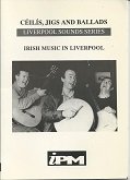 Ceilis, Jigs, and Ballads: Irish Music in Liverpool (Liverpool Sounds Series) 1898806012 Book Cover