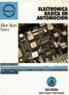 Electrónica Básica de Automoción (ACCESO RÁPIDO) (Spanish Edition) Electrónica Básica de Automoción (ACCESO RÁPIDO) (Spanish Edition)