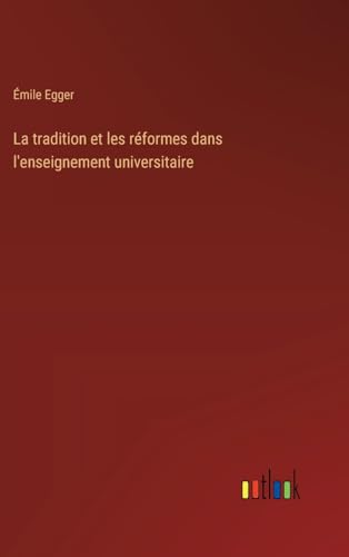 La tradition et les réformes dans l'enseignement universitaire (French Edition)
