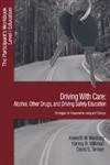 Driving With Care: Alcohol, Other Drugs, and Driving Safety Education-Strategies for Responsible Living: The Participant€²s Workbook, Level 1 Education