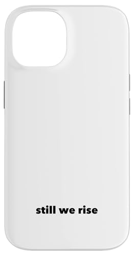 Still We Rise motivational inspirational quote �X�}�z�P�[�X iPhone 14 �p