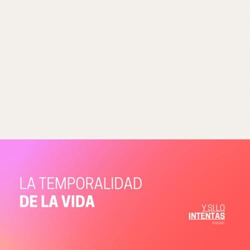 S2: 10. La temporalidad de la vida.
