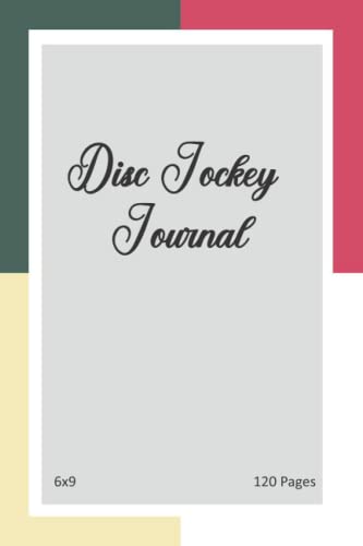 Disc Jockey Journal: Disc Jockey Journal, Journal To Keep Record Date, Set Name, Equipement, Event,...