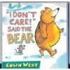 I Don't Care! Said the Bear