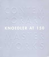 Contemporary Masterworks: Artists and Collectors Celebrate Knoedler & Company's 150th Anniversary B00AJ4LGJ6 Book Cover