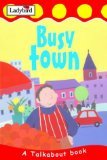 Talkabout: Busy Town (Toddler Talkabout S.)