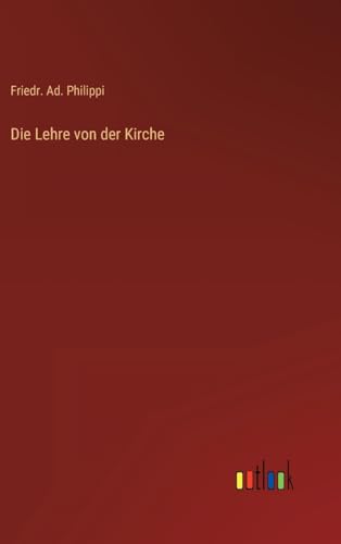 Die Lehre von der Kirche (German Edition)