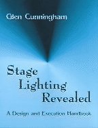 Stage Lighting Revealed A Design & Execution Handbook