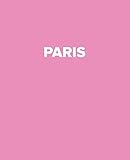 Paris: A Pink Decorative Book to Stack on Bookshelves, Coffee Tables, Paris, World Fashion Cities, Interior Design, Pink Books Room Decor, Home Staging, New Home Gifts (Designer Books)