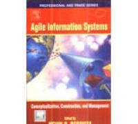 Paperback Agile Information Systems: Conceptualization, Construction, and Management Book