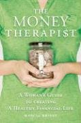 Buy The Money Therapist: A Woman s Guide to Creating A Healthy Financial Life — BookShops.in