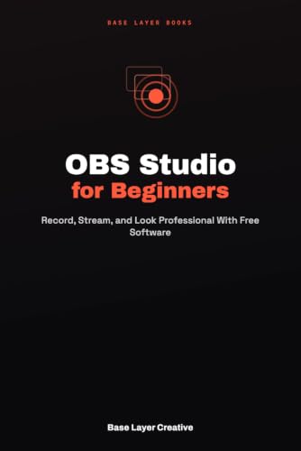 OBS Studio for Beginners: Record, Stream, and Look Professional With Free Software