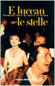 E Lucean Le Stelle: Cinquant'anni Di Opera in Arena 8871792181 Book Cover