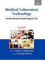 Medical Laboratory Technology (Volume I): Procedure Manual for Routine Diagnostic Tests