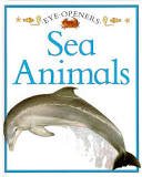 Hardcover Sea Animals (Eye Openers) Book
